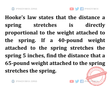 Solution: Find the distance that a 65-pound weight attached to the spring