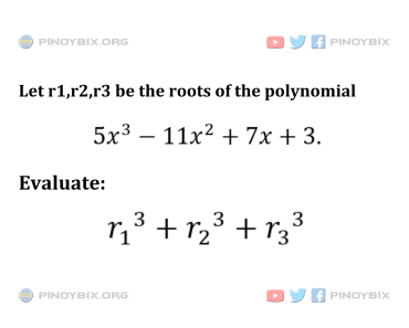Solution: Evaluate r1^3 + r2^3 + r3^3