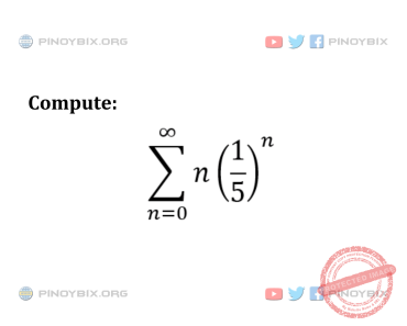 Solution: Compute ⁡∑ n(1/5)^n with lower limit n = 0 and upper limit equal infinity