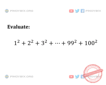 Solution: Evaluate 1^2 + 2^2 + 3^2 + … + 99^2 + 100^2 Solution: Evaluate 1^2 + 2^2 + 3^2 + … + 99^2 + 100^2