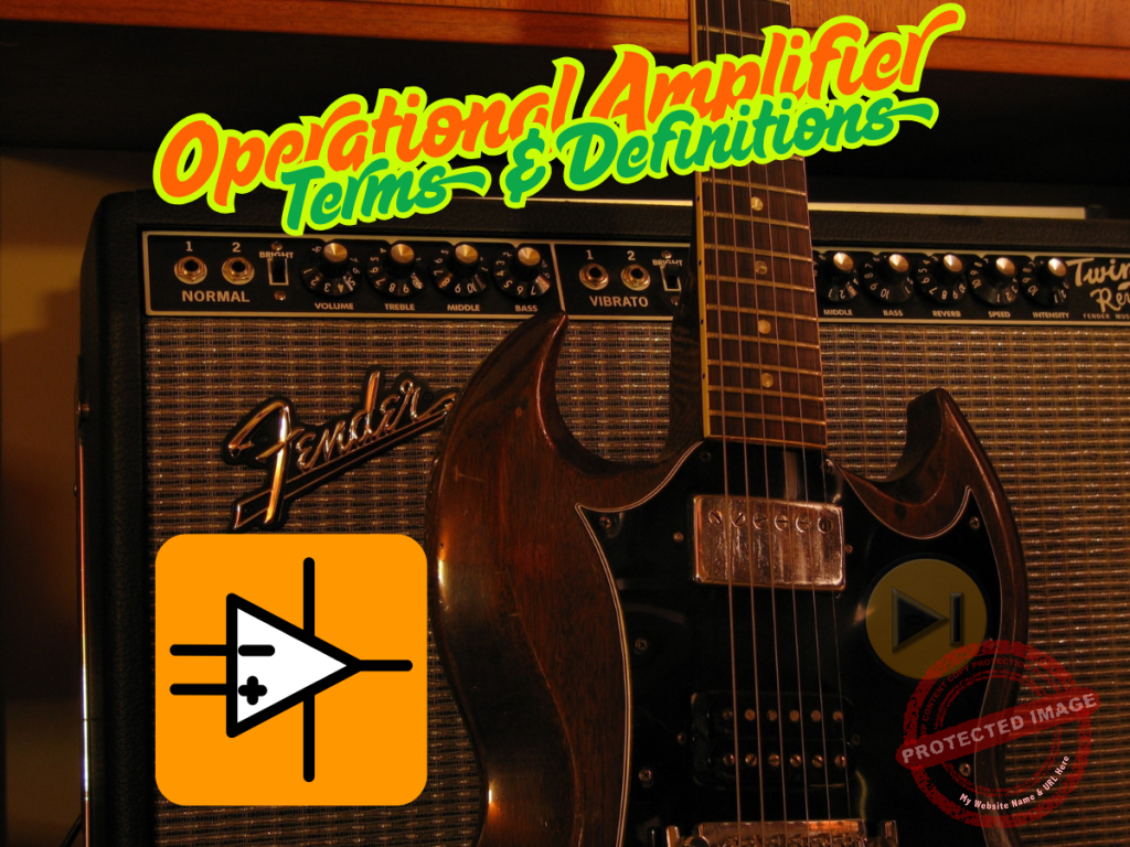 Operational Amplifier (Op Amp) Terminology: 201+ Essential Terms for Engineering Exams