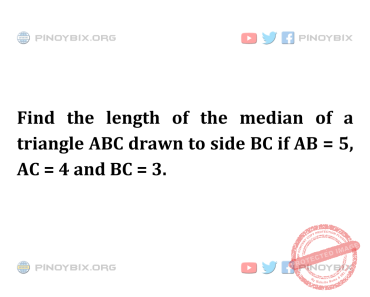 Solution: Find the length of the median of a triangle ABC drawn to side BC