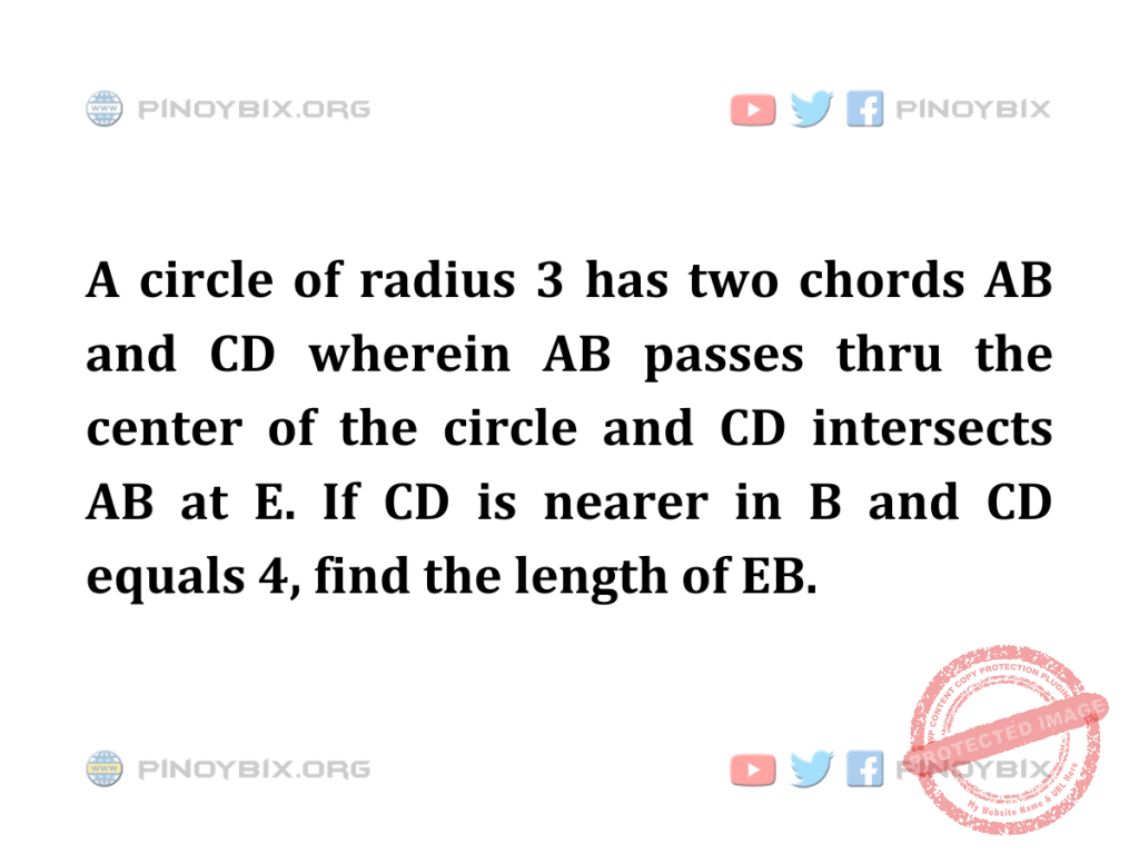 Solution: If CD is nearer in B and CD equals 4, find the length of EB