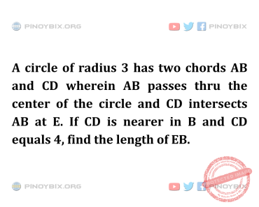 Solution: If CD is nearer in B and CD equals 4, find the length of EB