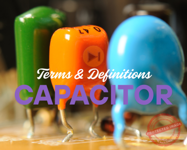 Ultimate Guide to Capacitor Terminology: 101+ Essential Definitions for Engineering Students Ultimate Guide to Capacitor Terminology: 101+ Essential Definitions for Engineering Students