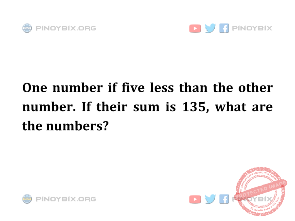 Solution: If their sum is 135, what are the numbers?