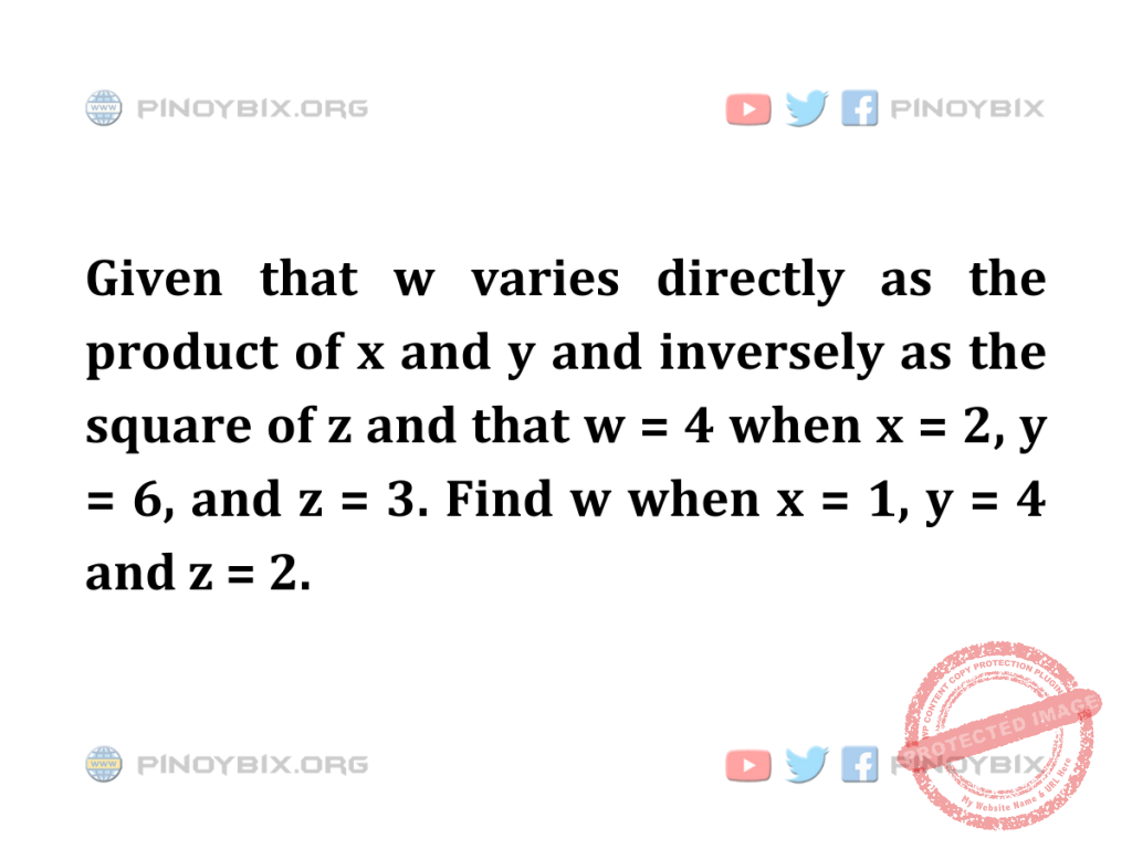 Solution: Find w when x = 1, y = 4 and z = 2