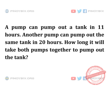 Solution: How long it will take both pumps together to pump out the tank?