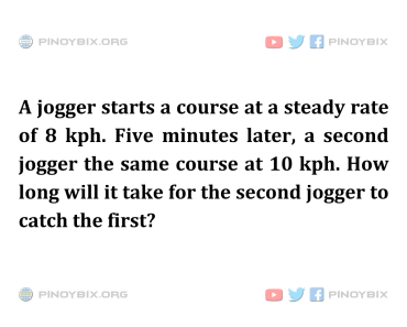 Solution: How long will it take for the second jogger to catch the first?
