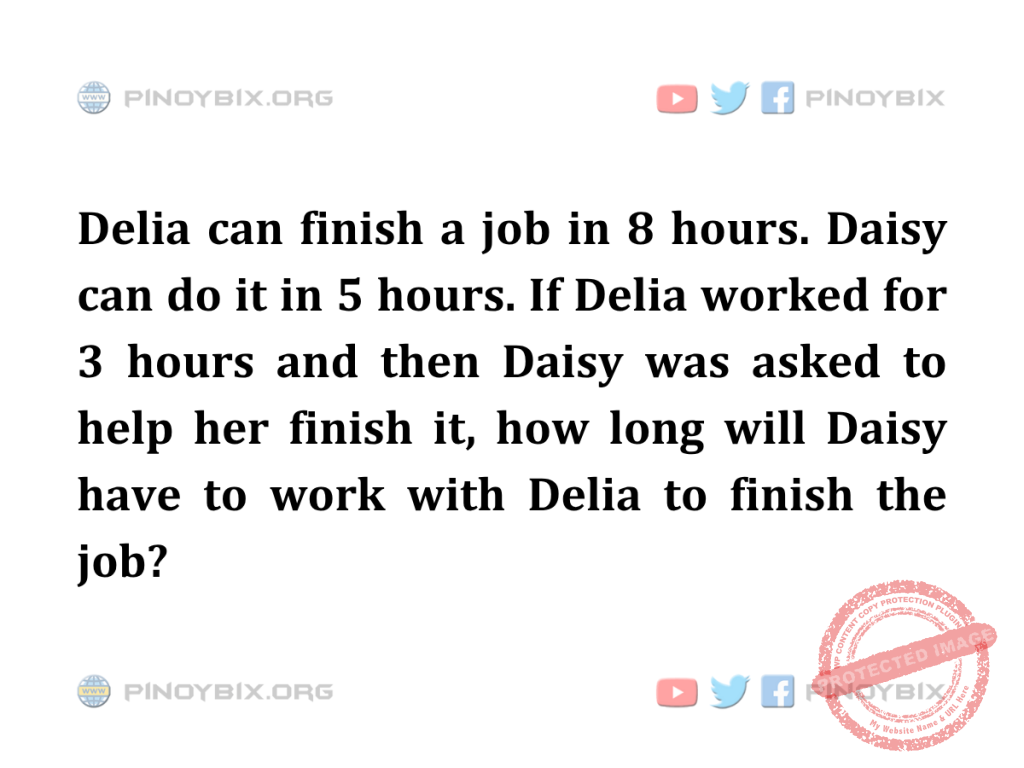 Solution: How long will Daisy have to work with Delia to finish the job?
