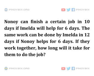 Solution: If they work together, how long will it take for them to do the job?