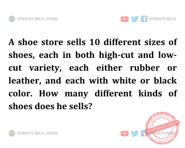 Solution: How many different kinds of shoes does he sells?