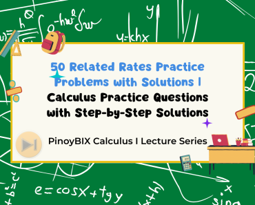 50 Related Rates Practice Problems with Solutions –  Calculus Practice Questions with Step-by-Step Solutions