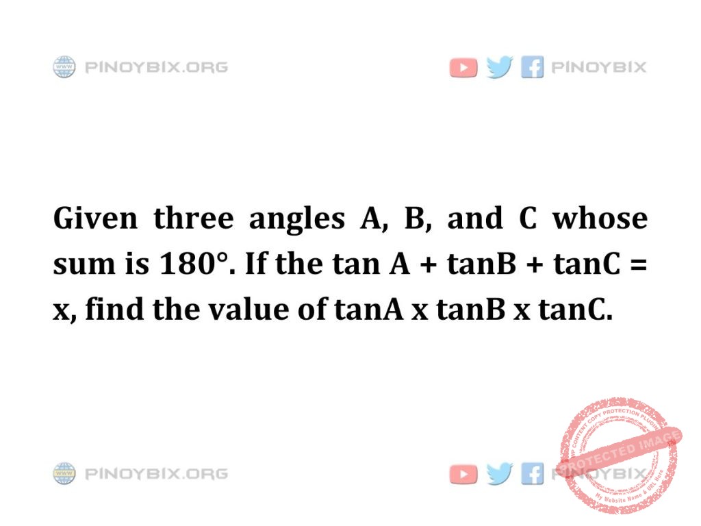 Solution: Find the value of tan A x tan B x tan C