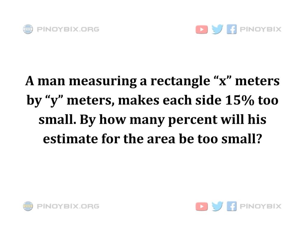 Solution: By how many percent will his estimate for the area be too small?