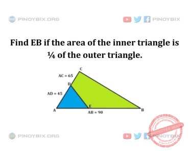 Solution: Find EB if the area of the inner triangle is ¼ of the outer triangle