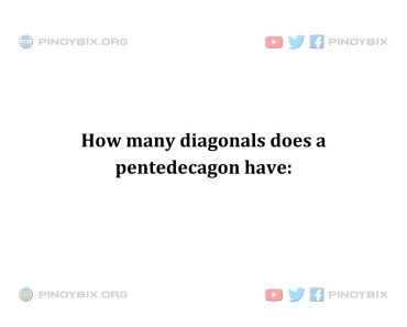 Solution: How many diagonals does a pentedecagon have