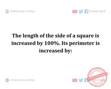 Solution: Its perimeter is increased by