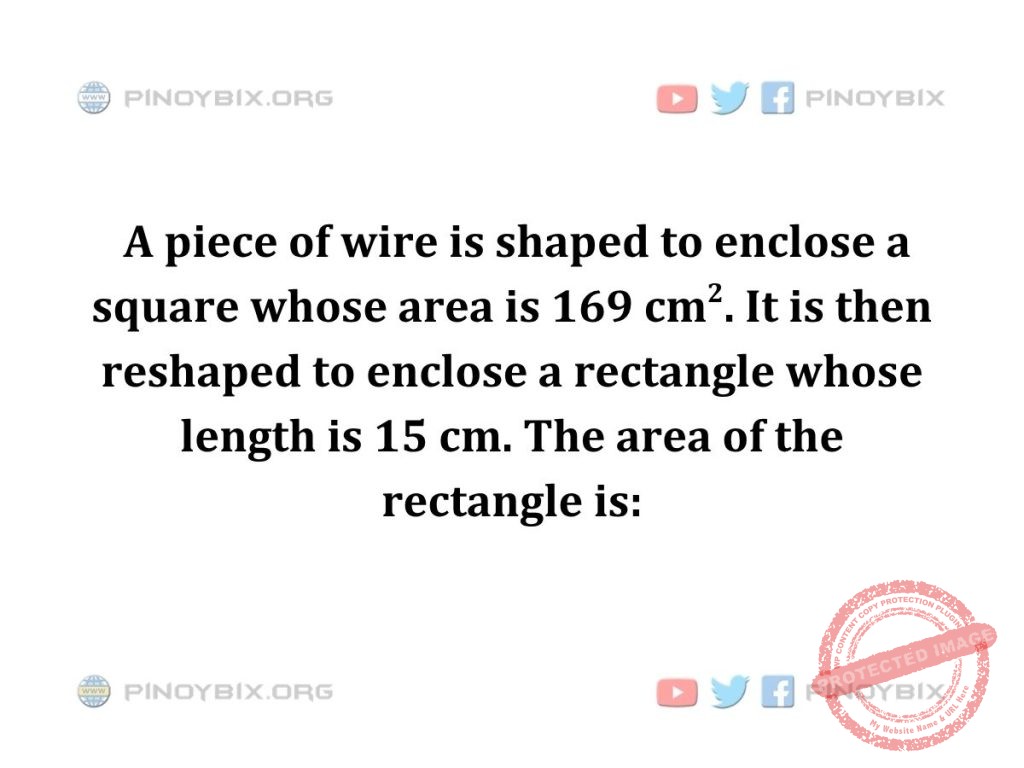Solution: The area of the rectangle is