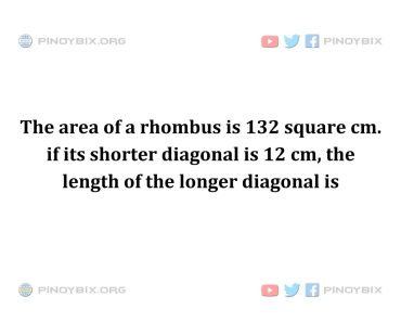Solution: The length of the longer diagonal is