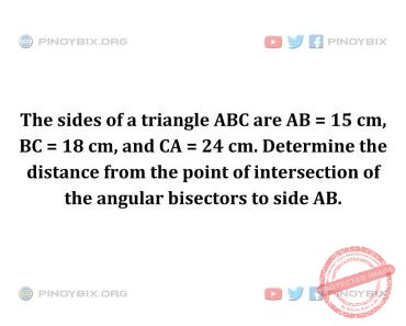 Solution: Determine the distance from the point of intersection of the angular bisectors to side AB