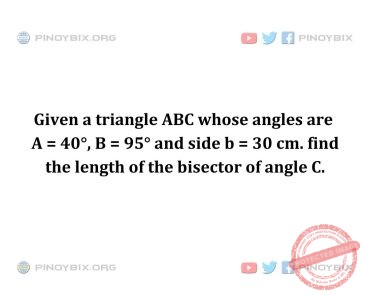 Solution: Find the length of the bisector of angle C