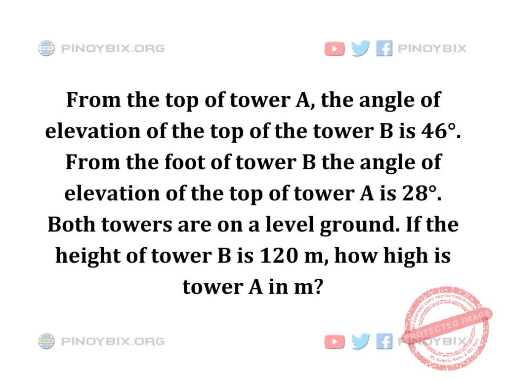 Solution: If the height of tower B is 120 m, how high is tower A in m?