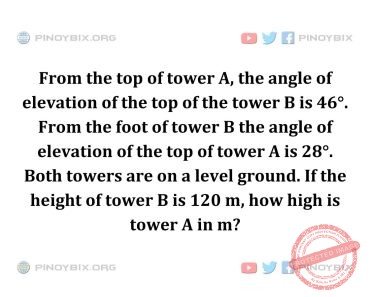 Solution: If the height of tower B is 120 m, how high is tower A in m?