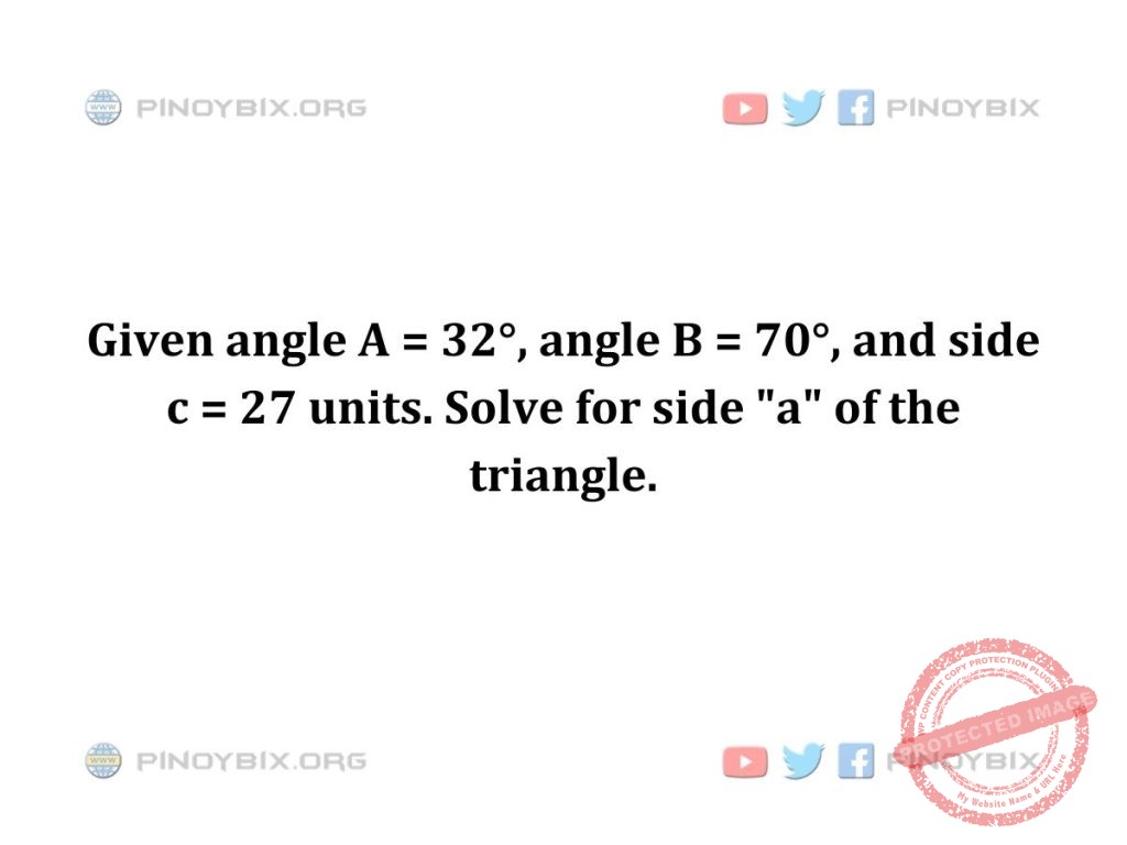 Solution: Solve for side "a" of the triangle