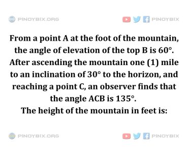 Solution: The height of the mountain in feet is Solution: The height of the mountain in feet is