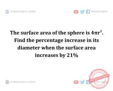 Solution: Find the percentage increase in its diameter Solution: Find the percentage increase in its diameter