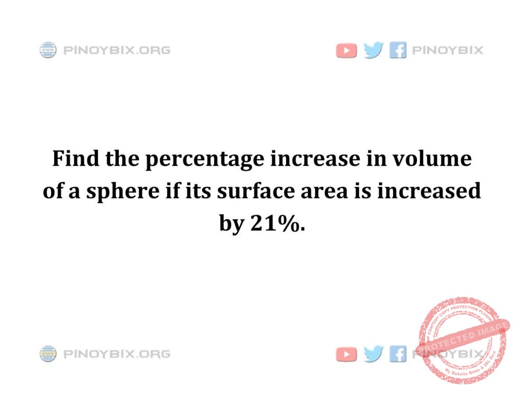 Solution: Find the percentage increase in volume of a sphere