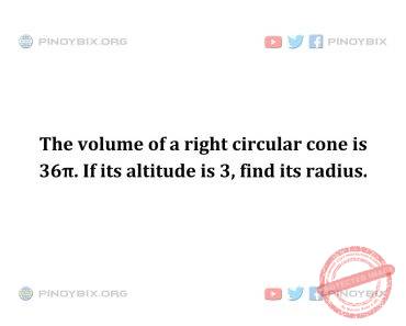 Solution: If its altitude is 3, find its radius Solution: If its altitude is 3, find its radius