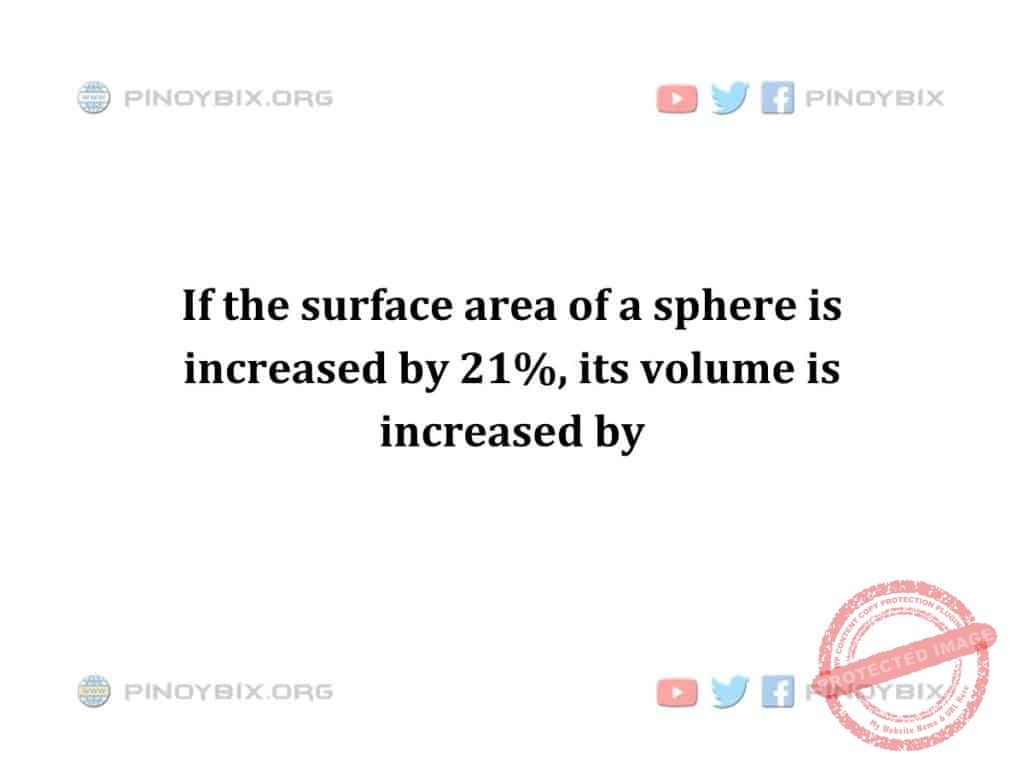 Solution: its volume is increased by