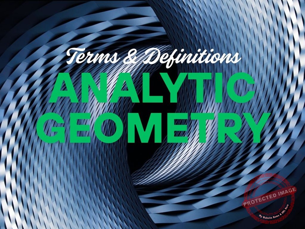 101 Analytic Geometry Terms Every Engineering Board Exam Taker Must Know