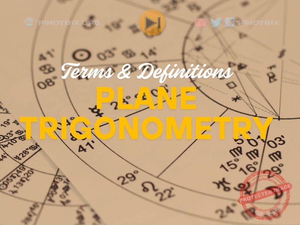 201 Plane Trigonometry Terms and Definitions | Mathematics Board Exam Review