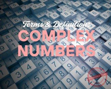 151 Complex Numbers Terms and Definitions | Mathematics Board Exam Review
