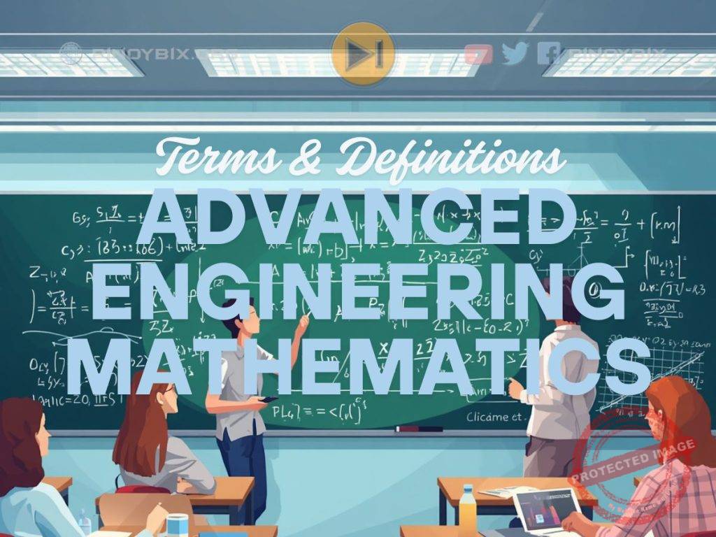 301 Advanced Engineering Mathematics Terms and Definitions | Mathematics Board Exam Review