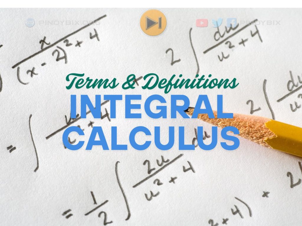 301 Integral Calculus Terms and Definitions | Mathematics Board Exam Review
