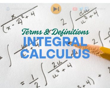 301 Integral Calculus Terms and Definitions | Mathematics Board Exam Review